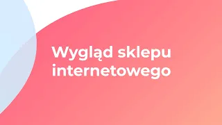 Jak zmienić wygląd sklepu Shoper – wideoporadnik