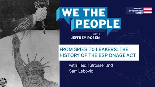 Podcast | From Spies to Leakers: The History of the Espionage Act