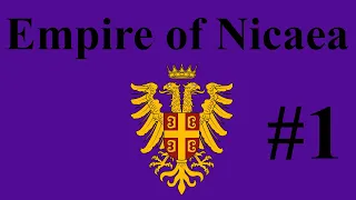 Empire of Nicaea Campaign #1 -  Showing the Latin Empire our might!