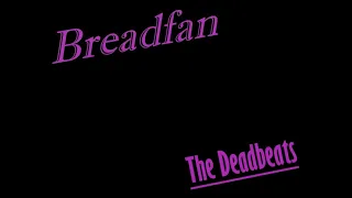 Breadfan - The Deadbeats (Budgie Cover)