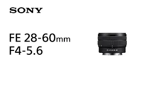 Introducing FE 28-60mm F4-5.6  | Sony | Lens