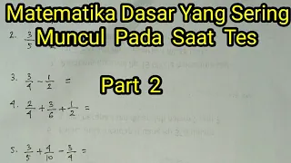 Matematika Dasar Angka Pecahan (penjumlahan,pengurangan,perkalian,pembagian,kombinasi pecahan)