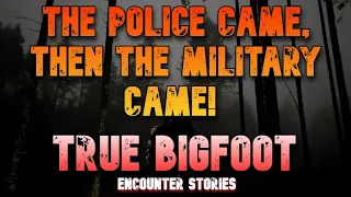 THE POLICE CAME, THEN THE MILITARY CAME!