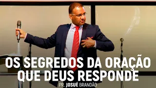 Pastor Josué Brandão - Os Segredos da Oração Que Deus Responde (Parte 01)