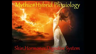 Skin, Hormones, Digestive System, Mythic Physiology, Hybrid Physiology