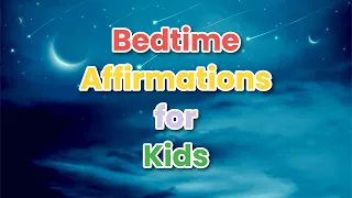 Bedtime Affirmations For Kids ➤➤ 50 Positive Affirmations for Sleep | Kids Sleep Meditation