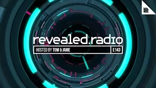 Revealed Radio 143 - Tom & Jame