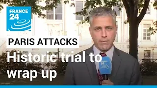 November 2015 Paris attacks: Historic trial to wrap up after 10 months • FRANCE 24 English