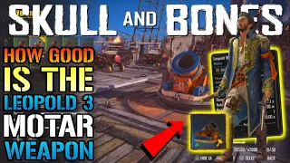 Skull & Bones: "Leopold 3" How Good Is This Mortar Weapon?...Here's The Results