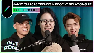 JAMIE on 2023 Trends and Recent Relationship 💕| GET REAL S3 Ep. #19