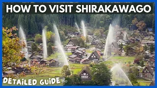 SHIRAKAWA-GO Village JAPAN 🌿 How To Get To Shirakawa-go from Tokyo Osaka Kanazawa | DETAILED GUIDE