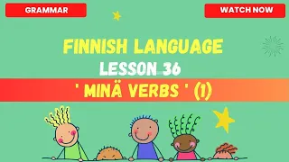 ' minä ' Verbs in Finnish | Learn Finnish Verbs | Finnish language lessons for beginners | Finnish
