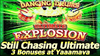 More Dancing Drums Ultimate Explosion, Still Chasing the Ultimate Explosion Bonus at Yaamava Casino!