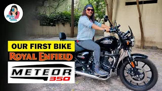 Our First Bike - Royal Enfield Meteor 350