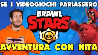 AVVENTURA CON NITA - BRAWL STARS - SE I VIDEOGIOCHI PARLASSERO - Alessandro Vanoni