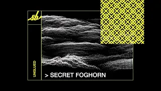 Unglued - Secret Foghorn