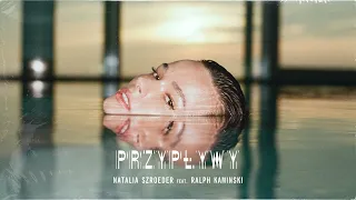 Natalia Szroeder, Ralph Kaminski - Przypływy [Official Audio]