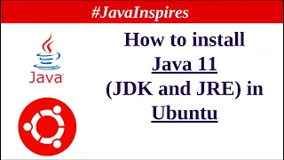 How to install Java 11 (JDK and JRE) In Ubuntu | Java Inspires