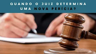 Quando o juiz determina uma nova perícia?