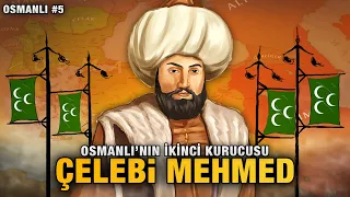 Çelebi Mehmed Savaşları (1413-1421) | Osmanlı Devleti #5