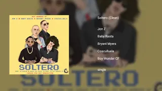 Jon Z ❌ Baby Rasta ❌ Bryant Myers ❌ Cosculluela ❌ Boy Wonder CF - Soltero (Clean)