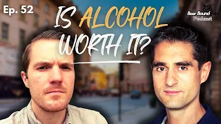 Is Alcohol Worth It?