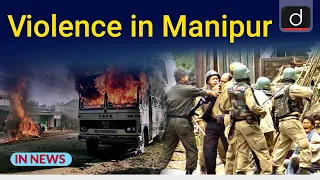 Violence in Manipur - IN NEWS | Drishti IAS English