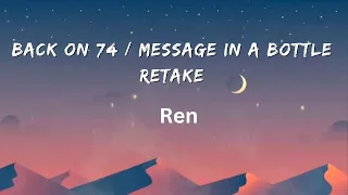 Back on 74  Message In A Bottle Retake (Lyrics) – Ren