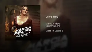 Márcia felipe  feat gusttavo lima  música drive thru