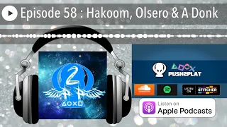 Episode 58 : Hakoom, Olsero & A Donk