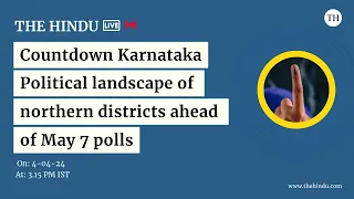 Countdown Karnataka: Political landscape of North Karnataka ahead of May 7 polls