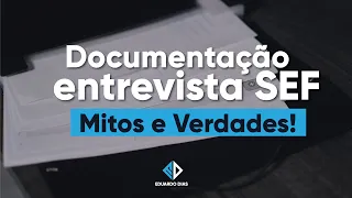 Quais documentos preciso levar para minha entrevista no SEF? |  Eduardo Dias
