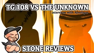 stone Reviews (EP 3): TG.108 vs The Unknown - [ stone OFFICIAL ]