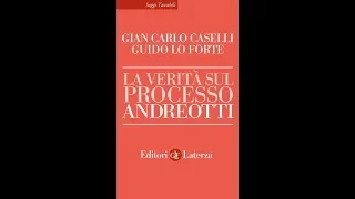 20 aprile 2018 - "La verità sul processo Andreotti "