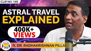 The Complete Astral Travel Guide ft. Radhakrishnan Pillai | TheRanveerShow Clips