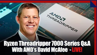 Ryzen Threadripper 7000 Series Q&A With AMD's David McAfee