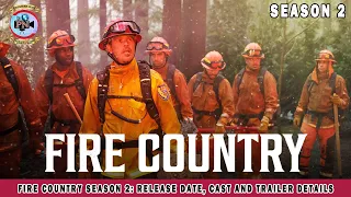 Fire Country Season 2: Release Date, Cast And Trailer Details - Premiere Next