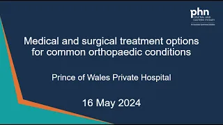 Medical and surgical treatment options for common orthopaedic conditions - 16 May 2024