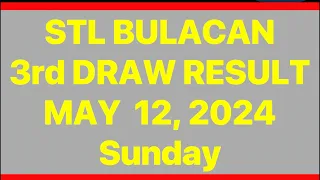 STL BULACAN RESULT 3rd DRAW RESULT TODAY MAY 12, 2024  | STL PARES JUETENG RESULT BULACAN