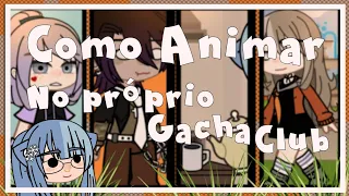 『📌』Como fazer animação no próprio gacha club! - Tutorial - By: Bubbles Br