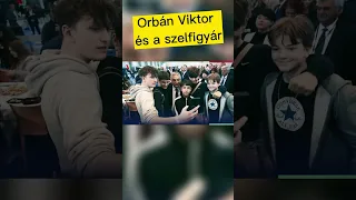 Orbán Viktor és a szelfigyár. Hajrá, fiatalok!