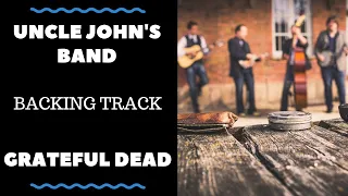 Uncle John's Band - Backing Track - Grateful Dead