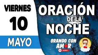 Oración de la Noche de hoy Viernes 10 de Mayo de 2024 Salmo 91:1-2