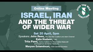 Israel, Iran & the Threat of Wider War - Online Briefing