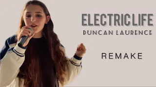 Electric Life - Duncan Laurence | REMAKE