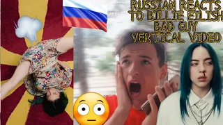 BILLIE EILISH BAD GUY VERTICAL VIDEO REACTION | РЕАКЦИЯ НА BAD GUY VERTICAL VIDEO| RUSSIAN REACTS