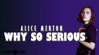 Why So Serious - Alice Merton - Lyrics