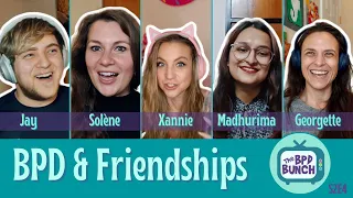 BPD & Friendships- The BPD Bunch S2E4