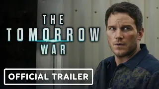 The Tomorrow War - Official Final Trailer (2021) Chris Pratt, Yvonne Strahovski, J.K. Simmons