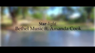 Starlight (Lyrics video) - Bethel Music ft  Amanda Cook